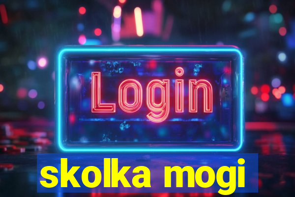 skolka mogi